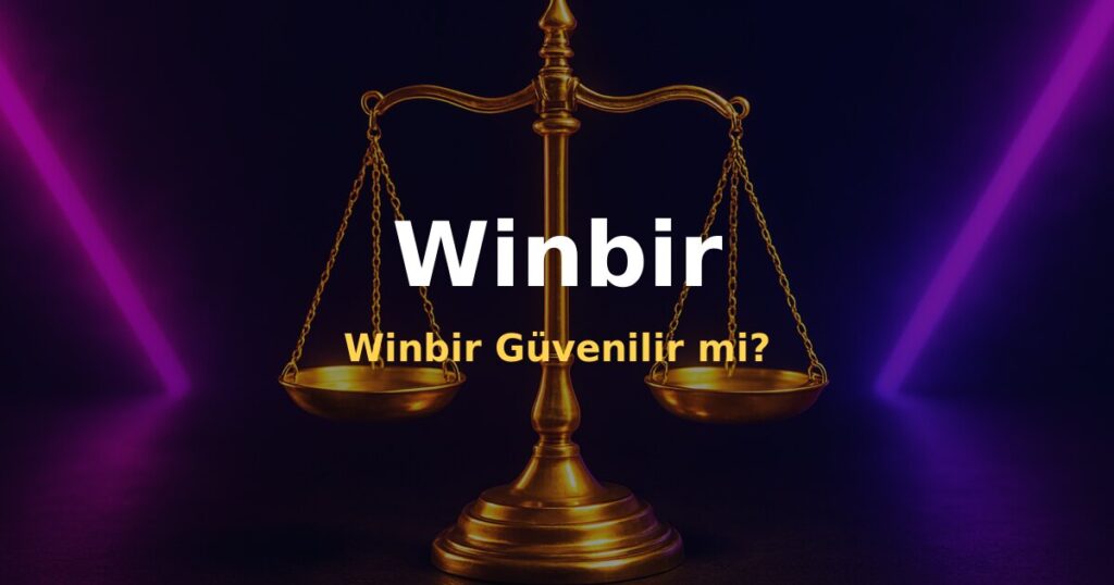 Winbir Güvenilir mi? - Winbir